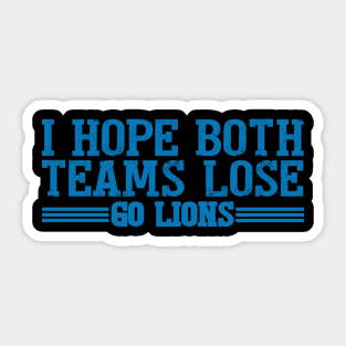 I Hope Both Teams Lose Go lions Sticker